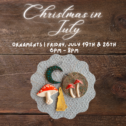 Ornaments | July 19th & 26th | Kid Friendly | Friday 6pm - 8pm